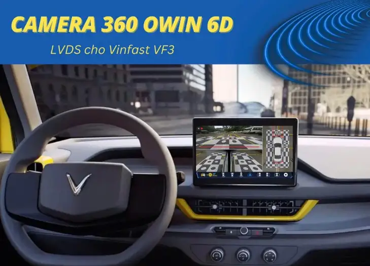 Camera 360 Owin LVDS cho xe VinFast VF3